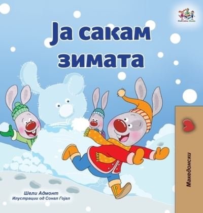 Cover for Shelley Admont · I Love Winter (Macedonian Book for Kids) (Inbunden Bok) (2022)