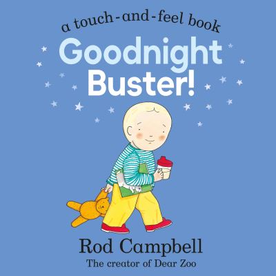 Goodnight Buster!: A Touch-and-feel Book - Rod Campbell - Kirjat - Pan Macmillan - 9781529093018 - torstai 21. heinäkuuta 2022