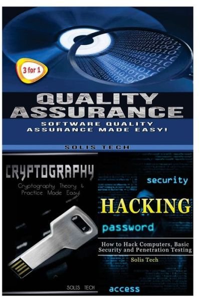 Cover for Solis Tech · Quality Assurance + Cryptography + Hacking (Paperback Book) (2016)