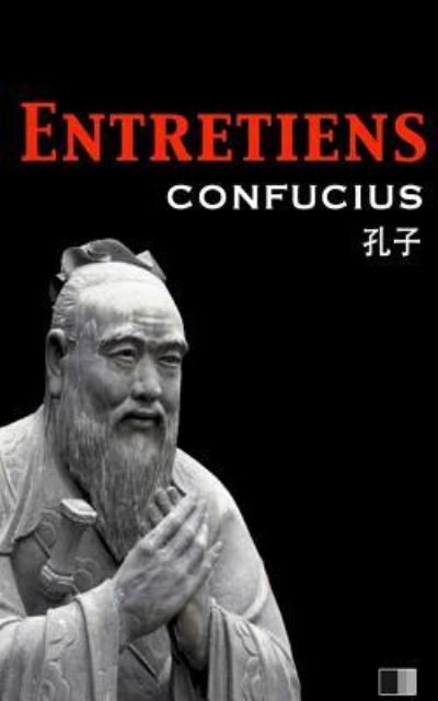 Cover for Confucius · Les entretiens de Confucius et de ses disciples (Taschenbuch) (2016)