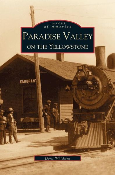 Cover for Doris Whithorn · Paradise Valley on the Yellowstone (Hardcover bog) (2001)