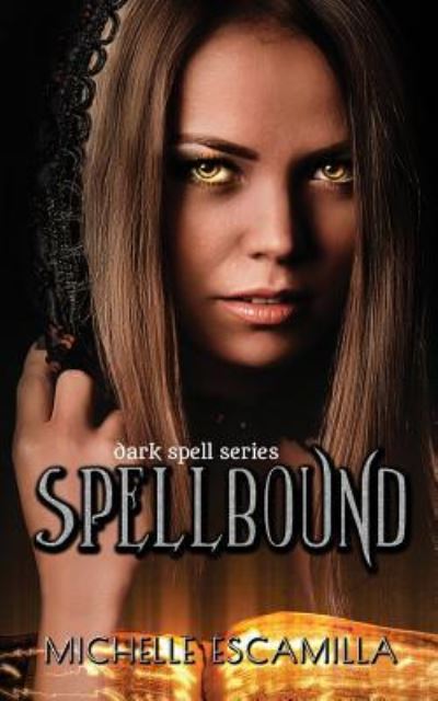 Cover for Michelle Escamilla · Spellbound (Paperback Book) (2016)