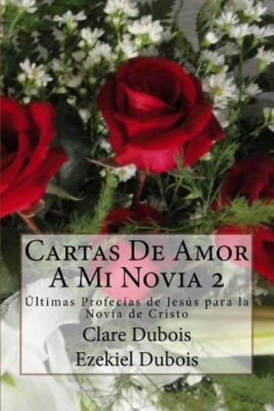 Cover for Ezekiel DuBois · Cartas De Amor A Mi Novia 2 (Paperback Book) (2016)