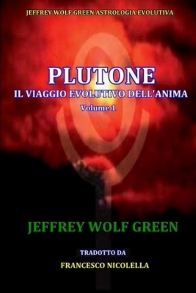 Cover for Jeffrey Wolf Green · Plutone IL Viaggio Evolutivo Dell'Anima Volume 1 (Paperback Book) (2016)