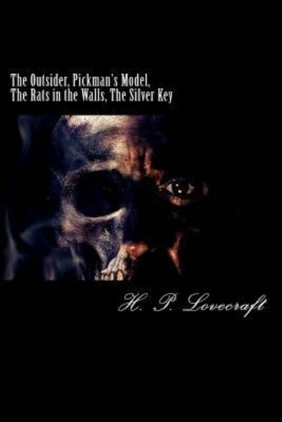 Cover for H. P. Lovecraft · The Outsider, Pickman's Model, The Rats in the Walls, The Silver Key (Paperback Bog) (2016)