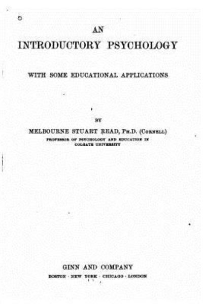 Cover for Melbourne Stuart Read · An introductory psychology, with some educational applications (Paperback Book) (2016)