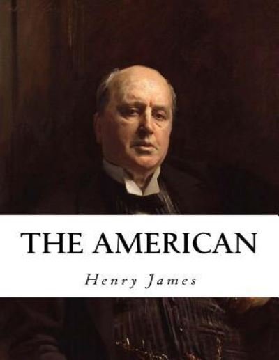 The American - Henry James - Books - Createspace Independent Publishing Platf - 9781535061018 - July 2, 2016