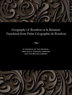Cover for Geography of Bourbon or La R union (Paperback Bog) (1901)
