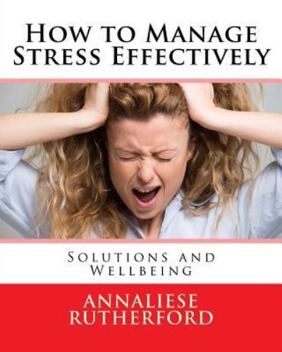 Cover for Annaliese Rutherford · How to Manage Stress Effectively (Paperback Book) (2016)