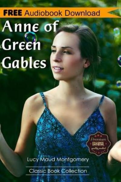 Anne of Green Gables - Lucy Maud Montgomery - Boeken - Createspace Independent Publishing Platf - 9781539430018 - 10 oktober 2016