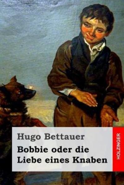 Cover for Hugo Bettauer · Bobbie oder die Liebe eines Knaben (Taschenbuch) (2016)