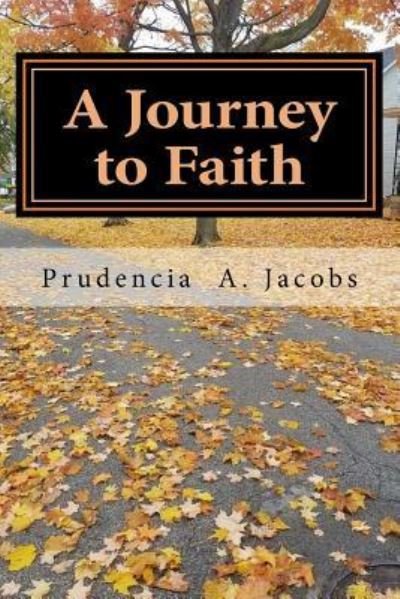 Cover for Prudencia A Jacobs · A Journey to Faith (Paperback Bog) (2016)