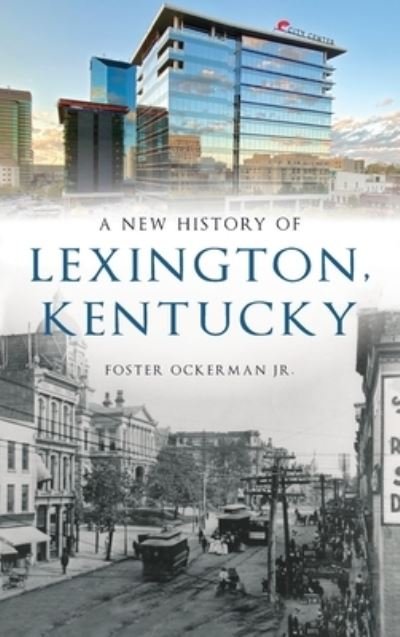 Cover for Ockerman, Foster, Jr · New History of Lexington, Kentucky - Brief History (Hardcover bog) (2021)