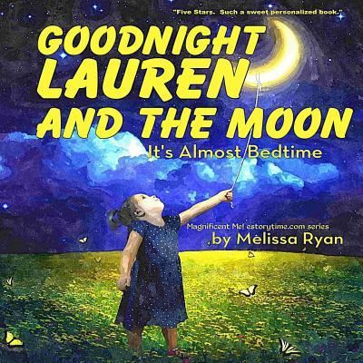 Cover for Melissa Ryan · Goodnight Lauren and the Moon, It's Almost Bedtime (Paperback Book) (2016)