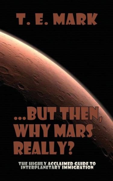 Cover for T E Mark · ...but then, why Mars really? (Paperback Bog) (2016)