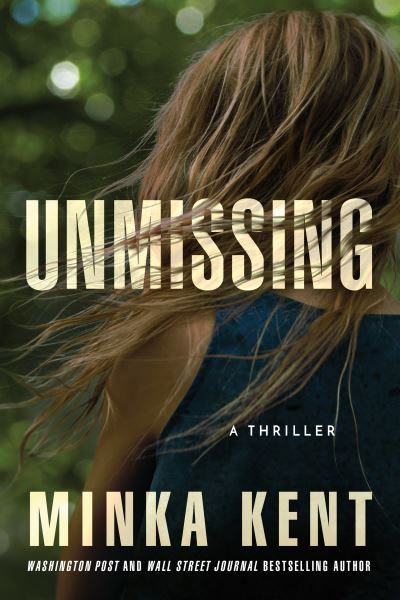 Cover for Minka Kent · Unmissing: A Thriller (Paperback Book) (2022)