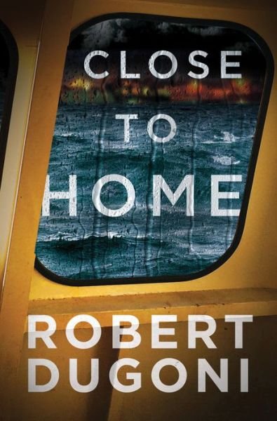 Cover for Robert Dugoni · Close to Home - Tracy Crosswhite (Paperback Book) (2017)