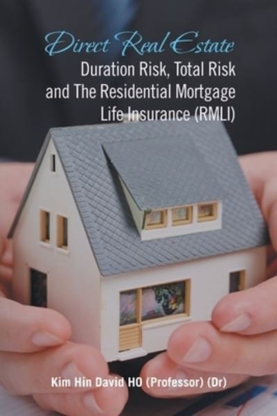 Cover for Kim Hin David Ho · Direct Real Estate Duration Risk, Total Risk and the Residential Mortgage Life Insurance (Rmli) (Paperback Book) (2021)