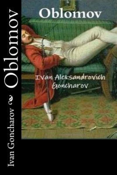 Cover for Ivan Aleksandrovich Goncharov · Oblomov (Paperback Book) (2017)