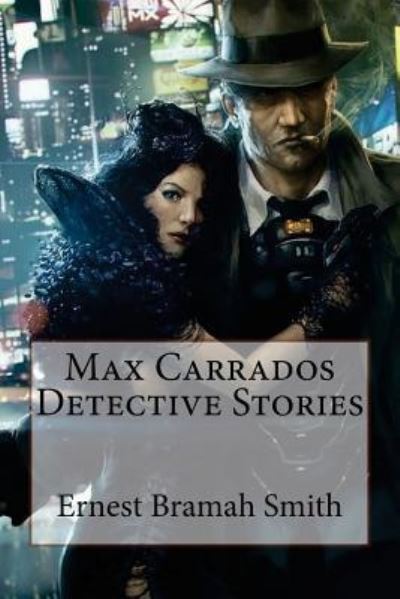 Cover for Ernest Bramah Smith · Max Carrados Detective Stories Ernest Bramah Smith (Paperback Book) (2017)