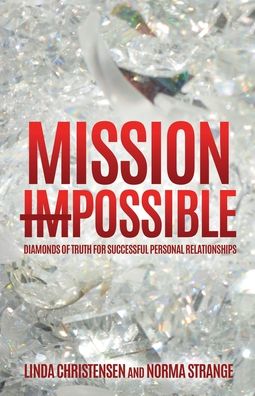 Cover for Linda Christensen · Mission ImPossible: Diamonds of Truth for Successful Personal Relationships (Paperback Book) (2020)