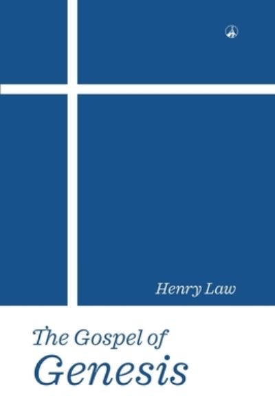 Cover for Henry Law · The Gospel of Genesis (Paperback Book) (2017)