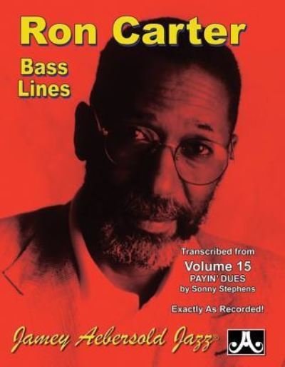 Ron Carter Bass Lines, Vol 15 - Ron Carter - Books - Aebersold Jazz, Jamey - 9781562241018 - April 1, 2015