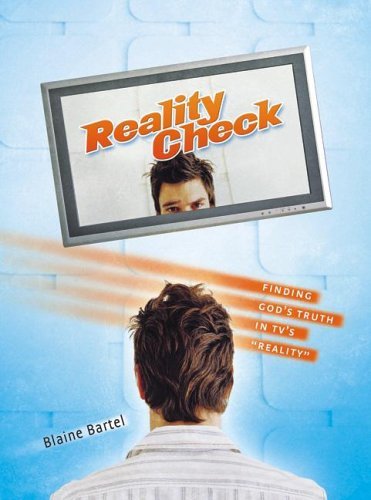 Cover for Blaine Bartel · Reality Check: Finding God's Truth in Tv's Reality (Pocketbok) (2006)