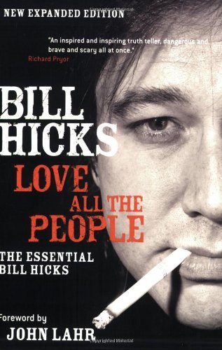 Love All the People: the Essential Bill Hicks - Bill Hicks - Books - Soft Skull Press - 9781593762018 - September 1, 2008