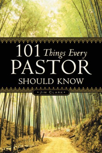 101 Things Every Pastor Should Know - Jim Clark - Books - Xulon Press - 9781594679018 - November 30, 2004