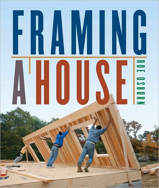 Framing a House - Roe Osborn - Books - Taunton Press Inc - 9781600851018 - October 26, 2010