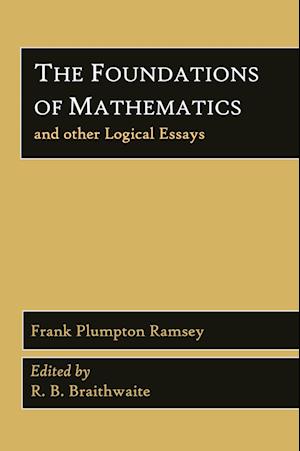 Cover for Frank Plumpton Ramsey · The Foundations of Mathematics and Other Logical Essays (Paperback Book) (2013)