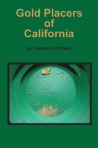 Cover for Charles Scott Haley · Gold Placers of California (Paperback Book) (2013)