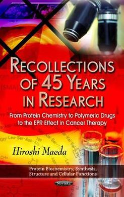 Cover for Hiroshi Maeda · Recollections of 45 Years in Research: From Protein Chemistry to Polymeric Drugs to the EPR Effect in Cancer Therapy (Taschenbuch) (2012)