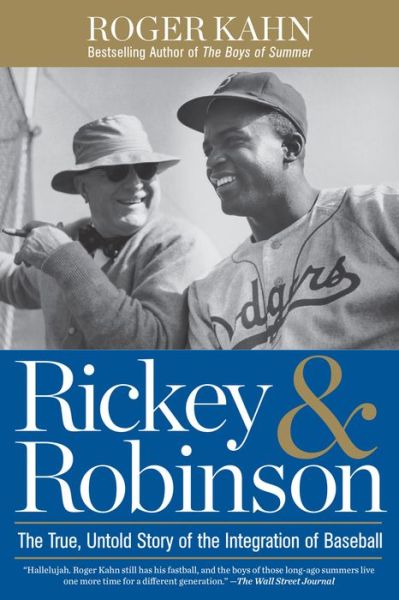 Cover for Roger Kahn · Rickey &amp; Robinson: The True, Untold Story of the Integration of Baseball (Paperback Book) (2015)