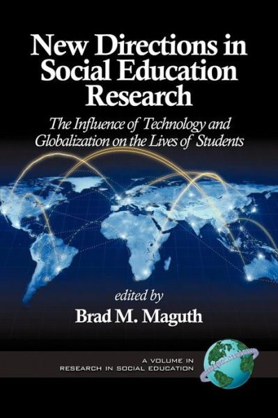 Cover for Brad M Maguth · New Directions in Social Education Research: the Influence of Technology and Globalization on the Lives of Students (Paperback Book) (2012)