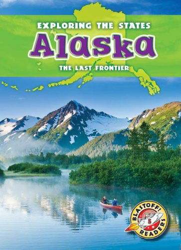 Cover for Emily Rose Oachs · Alaska: the Last Frontier (Exploring the States) (Hardcover Book) (2013)