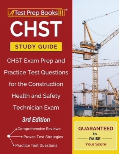 Cover for Test Prep Books · CHST Study Guide: CHST Exam Prep and Practice Test Questions for the Construction Health and Safety Technician Exam [3rd Edition] (Taschenbuch) (2020)