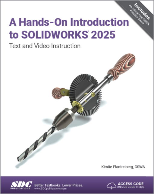 A Hands-On Introduction to SOLIDWORKS 2025: Text and Video Instruction - Kirstie Plantenberg - Livros - SDC Publications - 9781630577018 - 24 de março de 2025
