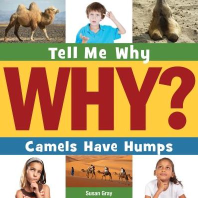 Cover for Susan Heinrichs Gray · Camels Have Humps (Tell Me Why?) (Hardcover Book) (2014)