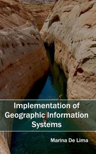 Implementation of Geographic Information Systems - Marina De Lima - Books - Clanrye International - 9781632403018 - February 2, 2015