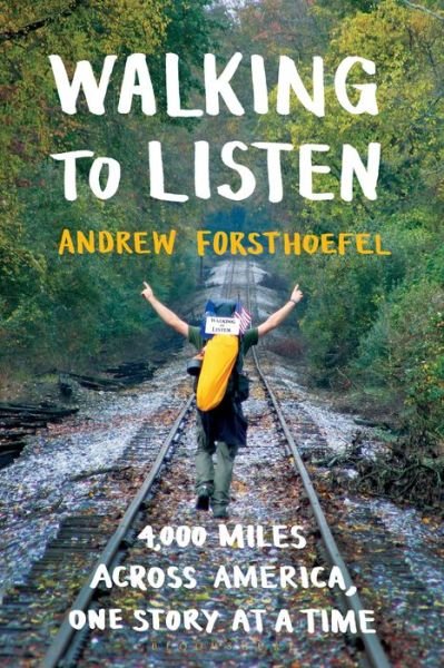 Cover for Andrew Forsthoefel · Walking to Listen: 4,000 Miles Across America, One Story at a Time (Paperback Book) (2018)