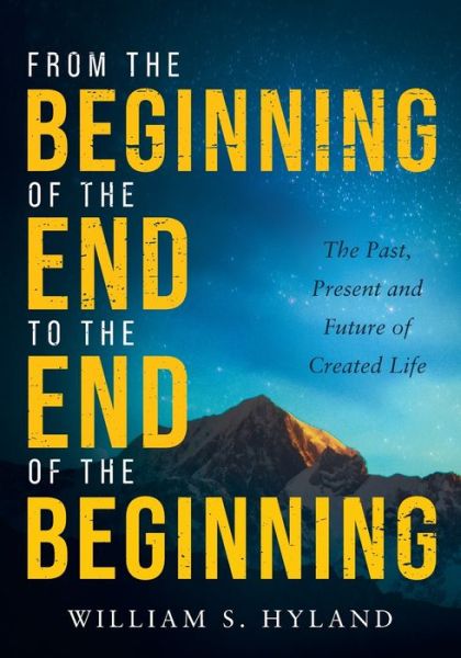 Cover for William Hyland · From the Beginning of the End to the End of the Beginning (Book) (2023)