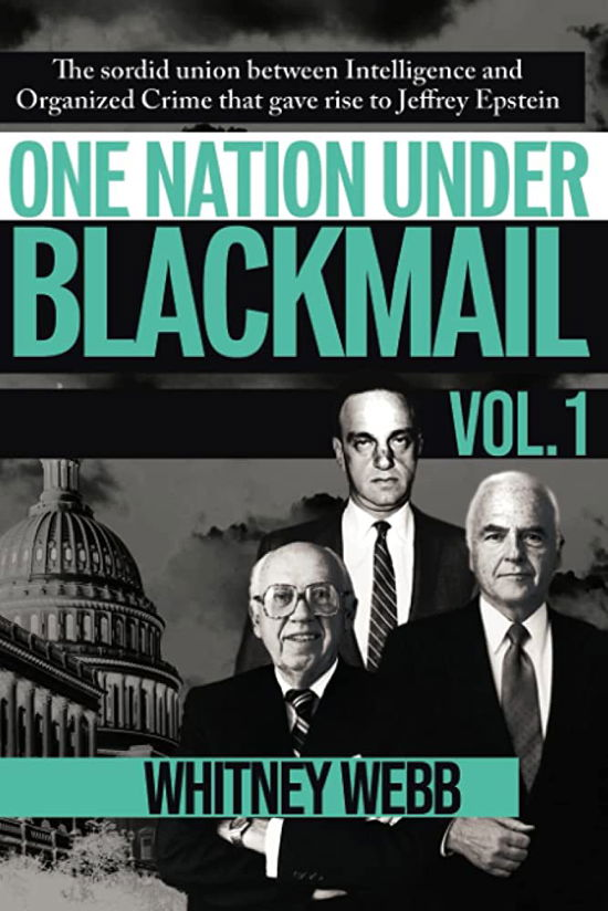 Cover for Whitney Alyse Webb · One Nation Under Blackmail: The Sordid Union Between Intelligence and Crime that Gave Rise to Jeffrey Epstein (Pocketbok) (2022)