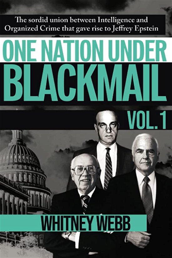 Cover for Whitney Alyse Webb · One Nation Under Blackmail: The Sordid Union Between Intelligence and Crime that Gave Rise to Jeffrey Epstein (Paperback Book) (2022)