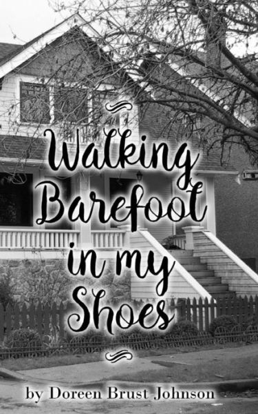 Cover for Doreen Brust Johnson · Walking Barefoot in my Shoes (Paperback Book) (2018)