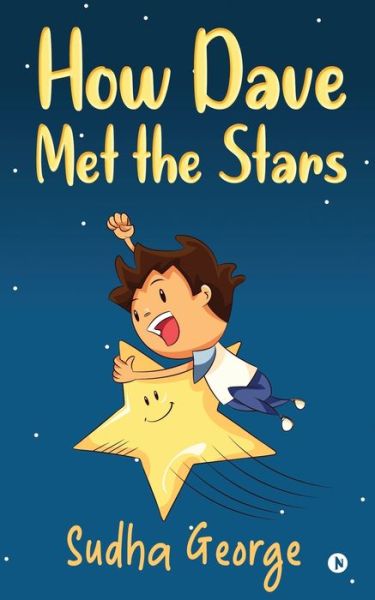 How Dave Met the Stars - Sudha George - Books - Notion Press - 9781639574018 - July 29, 2021