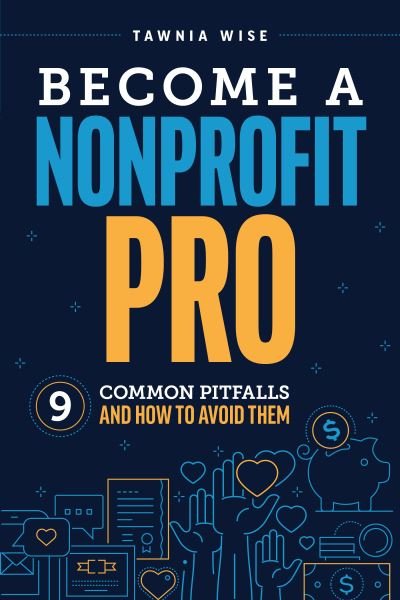 Cover for Tawnia Wise · Become a Nonprofit Pro (Book) (2023)