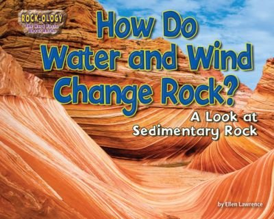 Cover for Ellen Lawrence · How Do Wind and Water Change Rock? (Book) (2020)