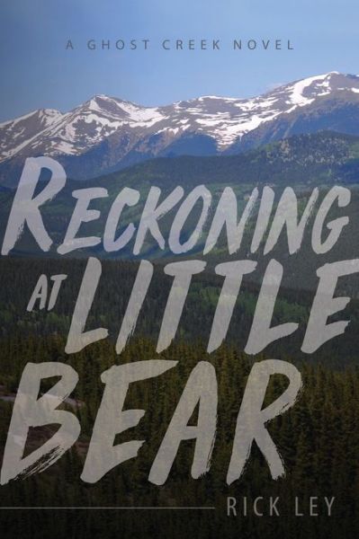 Cover for Rick Ley · Reckoning at Little Bear (Paperback Book) (2021)